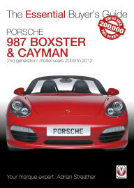 Title: Porsche 987 Boxster & Cayman: 2nd Generation - Model years 2009 to 2012 Boxster, S, Spyder & Black Editions; Cayman, S, R & Black Editions, Author: Adrian Streather
