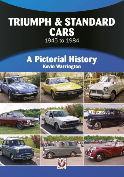 Triumph & Standard Cars 1945 to 1984: A Pictorial History