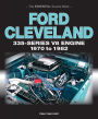 Ford Cleveland 335-Series V8 Engine 1970 to 1982: The Essential Source Book