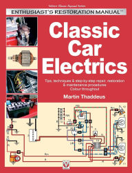 Title: Classic Car Electrics: Enthusiast's Restoration Manual, Author: Martin Thaddeus