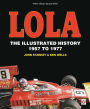 Lola: The Illustrated History 1957 to 1977