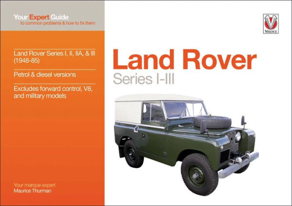 Land Rover Series I-III: Your Expert Guide to Common Problems & How Fix Them