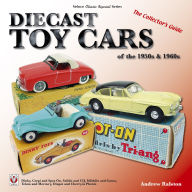 Title: Diecast Toy Cars of the 1950s & 1960s: The Collector's Guide, Author: Andrew Ralston