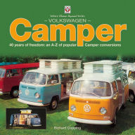Title: Volkswagen Camper: 40 Years of Freedom: An A-Z of Popular Camper Conversions, Author: Richard Copping