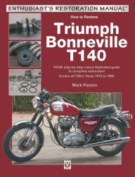 Title: How to Restore Triumph Bonneville T140, Author: Mark Paxton
