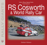 Title: Ford Escort RS Cosworth & World Rally Car, Author: Graham Robson