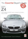 BMW Z4: E85 Roadster and E86 Coupe including M and Alpina 2003 to 2009: Essential Buyer's Guide