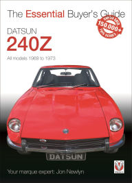 Title: Datsun 240Z 1969 to 1973: Essential Buyer's Guide, Author: Jon Newlyn