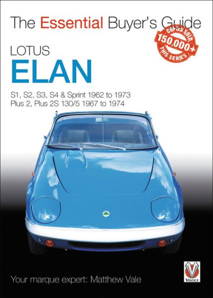 Lotus Elan: S1 to Sprint and Plus 2 to Plus 2S 130/5 1962 to 1974