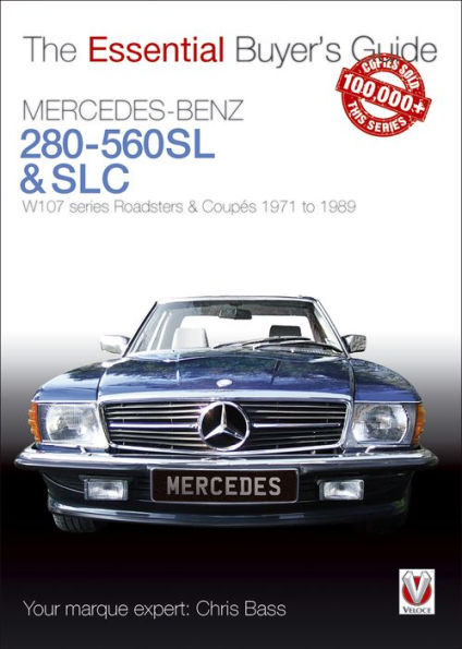 Mercedes-Benz 280-560SL & SLC: W107 series Roadsters & Coupes 1971 to 1989