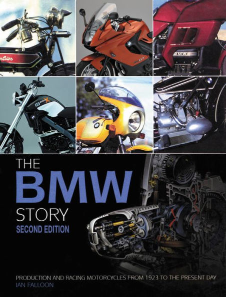 The BMW Story: Production and Racing Motorcycles from 1923 to the Present Day