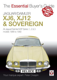 Title: Jaguar/Daimler XJ6, XJ12 & Sovereign: All Jaguar/Daimler/VDP series I, II & III models 1968 to 1992, Author: Peter Crespin