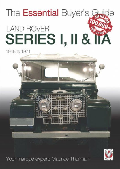 Land Rover Series I, II & IIA : The Essential Buyer's Guide