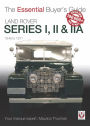 Land Rover Series I, II & IIA : The Essential Buyer's Guide