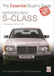 Title: Mercedes-Benz S-Class: W126 Series 1979 to 1991, Author: Tobias Zoporowski