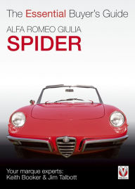 Title: Alfa Romeo Giulia Spider: The Essential Buyer's Guide, Author: Keith Booker