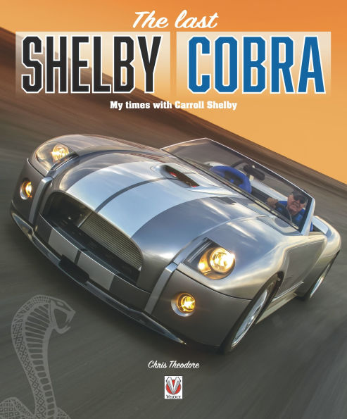The Last Shelby Cobra: My Times with Carroll