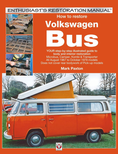 How to restore Volkswagen Bus: Enthusiast's Restoration Manual