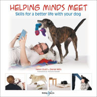 Title: Helping Minds Meet: Skills for a Better Life with your Dog, Author: Helen Zulch