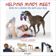 Title: Helping Minds Meet: Skills for a Better Life with your Dog, Author: Helen Zulch