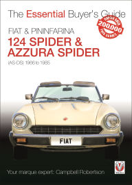 Title: FIAT & Pininfarina 124 Spider & Azzura Spider: (AS-DS) 1966 to 1985, Author: Campbell Robertson