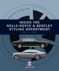 Title: Inside the Rolls-Royce & Bentley Styling Department 1971 to 2001, Author: Graham Hull