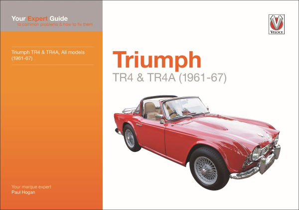 Triumph TR4 & TR4A (1961-67): All Models (1961-67): Your Expert Guide to Common Problems and How to Fix Them