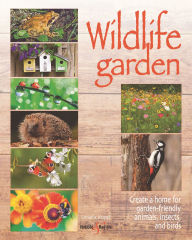 Free online ebook downloads pdf Wildlife Garden: Create a home for garden-friendly animals, insects and birds RTF PDB MOBI by Ursula Kopp