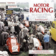 Title: Motor Racing: The Pursuit of Victory 1930-1962, Author: Anthony Carter