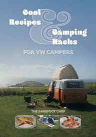 Title: Cool Recipes and Camping Hacks for VW Campers, Author: Dave Richards