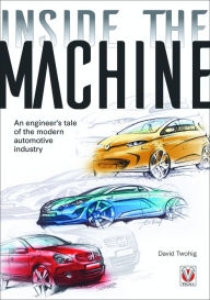 Download books to iphone kindle Inside the Machine: An engineer's tale of the modern automotive industry (English Edition) 9781787117686