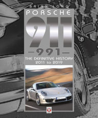 Title: Porsche 911 (991): The Definitive History 2011 to 2019, Author: Brian Long