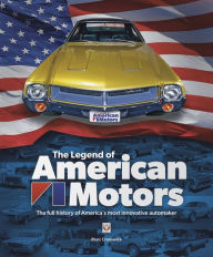 Books online download free pdf The Legend of American Motors: The Full History of America's Most Innovative Automaker