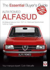 Title: Alfa Romeo Alfasud: All Alfasud saloons from 1971 to 1983 and Sprints from 1976 to 1989, Author: Colin Metcalfe