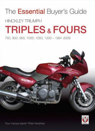 Title: Hinckley Triumph triples & fours 750, 900, 955, 1000, 1050, 1200 - 1991-2009, Author: Peter Henshaw