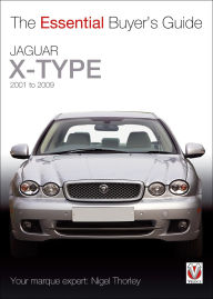 Title: Jaguar X-Type: 2001 to 2009, Author: Nigel Thorley