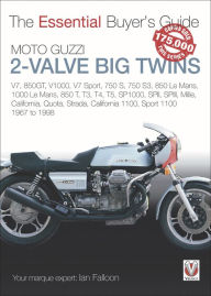 Title: Moto Guzzi 2-valve big twins: V7, 850GT, V1000, V7 Sport, 750 S, 750 S3, 850 Le Mans, 1000 Le Mans, 850 T, T3, T4, T5, SP1000, SPII, SPIII, Mille, California, Quota, Strada, California 1100, Sport 1100: 1967-1998, Author: Ian Falloon