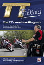TT Talking - The TT's most exciting era: As seen by Manx Radio TT's lead commentator 2004-2012