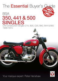 Title: BSA 250, 350, 441 & 500 Singles: Unit Construction Singles C15, B25, C25, B40, B44 & B50 1958-1973, Author: Peter Henshaw