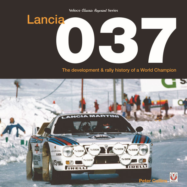 Lancia 037: The Development and Rally History of a World Champion