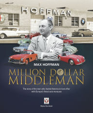 Title: Max Hoffman: Million Dollar Middleman, Author: Myles Kornblatt