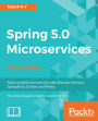 Spring 5.0 Microservices - Second Edition: A practical, comprehensive, and user-friendly approach to building microservices in Spring