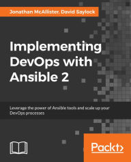 Title: Implementing DevOps with Ansible 2, Author: Jonathan McAllister