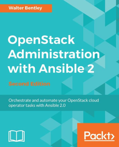 OpenStack Administration with Ansible 2, Second Edition