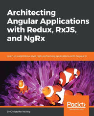 English books downloading Architecting Angular Applications - Flux, Redux & ngrx  9781787122406