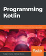 Programming Kotlin: Familiarize yourself with all of Kotlin's features with this in-depth guide