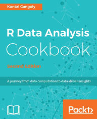 Title: R Data Analysis Cookbook - Second Edition: Over 80 recipes to help you breeze through your data analysis projects using R, Author: Kuntal Ganguly