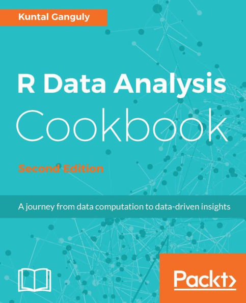 R Data Analysis Cookbook - Second Edition: Over 80 recipes to help you breeze through your data analysis projects using R