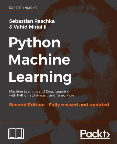 Python Machine Learning - Second Edition: Unlock modern machine learning and deep learning techniques with Python by using the latest cutting-edge open source Python libraries.