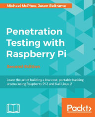 Title: Penetration Testing with Raspberry Pi - Second Edition, Author: Michael McPhee